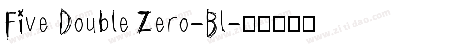Five Double Zero-Bl字体转换